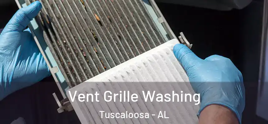 Vent Grille Washing Tuscaloosa - AL